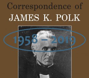 A photo of James Polk overlaid with the text "Correspondence of James K. Polk, 1958-2019"